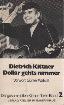 Kittner, Dietrich: Der gesammelten Kittner-Texte ...; Teil: Bd. 2., Dollar geht's nimmer.