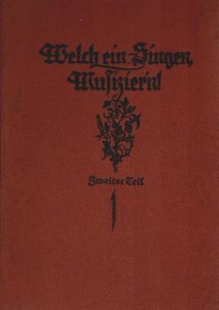 Welch ein Singen, Musizier'n!; Liederbuch für Mittelschulen. 2. Teil: Für die Klassen III-I