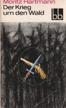 Der Krieg um den Wald : e. Historie.