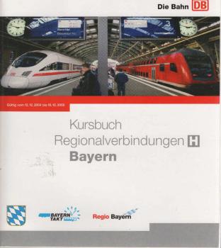 Kursbuch H. Regionalverbindungen Bayern. Gültig vom 12.12.2004 bis 10.12.2005