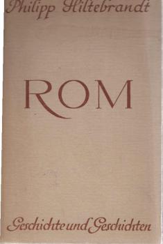 Rom : Geschichte und Geschichten.