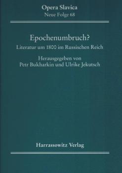 Epochenumbruch? : Literatur um 1800 im russischen Reich.