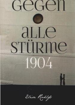 Gegen alle Stürme - 1904.