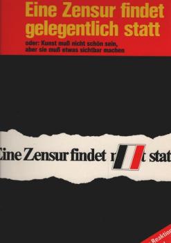 Eine Zensur findet gelegentlich statt : oder: Kunst muss nicht schön sein, aber sie muss etwas sichtbar machen.
