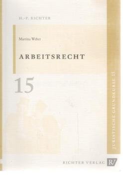 Juristische Grundkurse; Teil: 15., Arbeitsrecht.