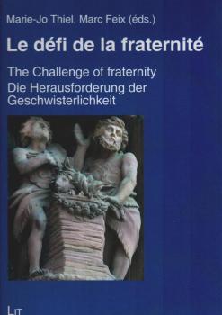 Le défi de la fraternité = The challenge of fraternity = Die Herausforderung der Geschwisterlichkeit