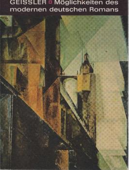 Möglichkeiten des modernen deutschen Romans : Analysen u. Interpretationsgrundlagen zu Romanen von Thomas Mann, Alfred Döblin, Hermann Broch, Gerd Gaiser, Max Frisch, Alfred Andersch u. Heinrich Böll.