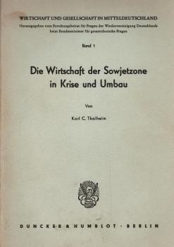 Die Wirtschaft der Sowjetzone in Krise und Umbau.