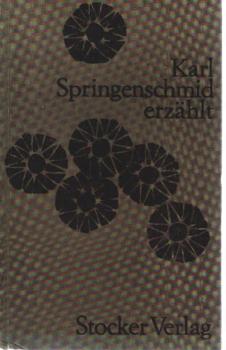 Karl Springenschmid erzählt.