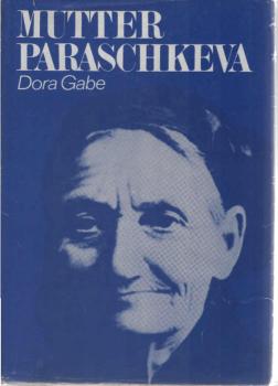 Mutter Paraschkeva : romanhafte Biographie f. Jugendliche.