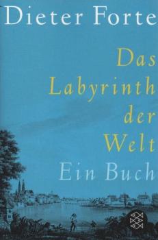 Das Labyrinth der Welt : ein Buch.