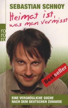 Heimat ist, was man vermisst : eine vergnügliche Suche nach dem deutschen Zuhause.