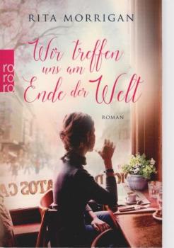 Wir treffen uns am Ende der Welt : Roman.