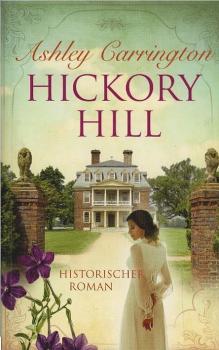 Hickory Hill. Historischer Roman.