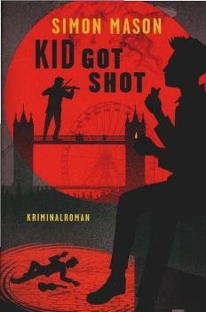 Kid got shot : Kriminalroman.