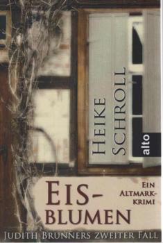 Eisblumen - ein Altmarkkrimi : Judith Brunners zweiter Fall ; Kriminalroman.
