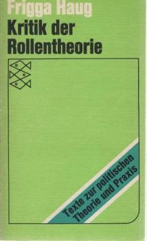 Kritik der Rollentheorie und ihrer Anwendung in der bürgerlichen deutschen Soziologie.