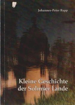 Kleine Geschichte der Solmser Lande.