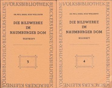 Die Bildwerke im Naumburger Dom. Textheft + Bildheft/ Berckers kleine Volksbibliothek; 3 + 4