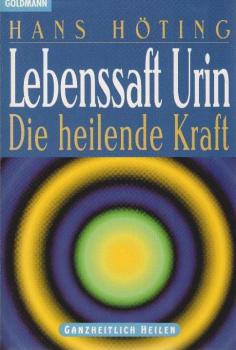 Lebenssaft Urin : die heilende Kraft.