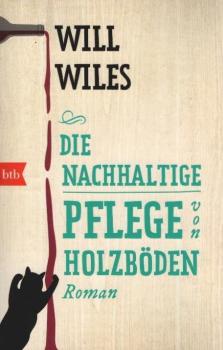 Die nachhaltige Pflege von Holzböden : Roman.