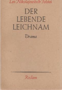 Der lebende Leichnam : Drama in 6 Aufz. ; (12 Bilder).