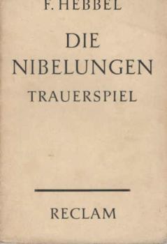 Die Nibelungen : Ein dt. Trauerspiel in 3 Abt.