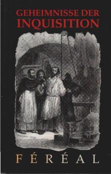 Die Geheimnisse der Inquisition.