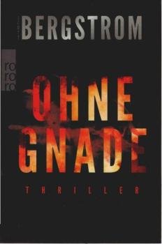 Ohne Gnade : Thriller.