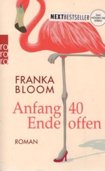 Anfang 40 - Ende offen : Roman.