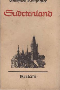 Sudetenland und das deutsche Prag : Eine Wanderg durch Landschaft, Kultur u. Geschichte.