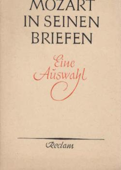 Mozart in seinen Briefen : Eine Auswahl.
