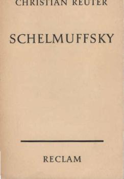 Schelmuffskys warhafftige curiöse und sehr gefährliche Reisebeschreibung zu Wasser und Lande.