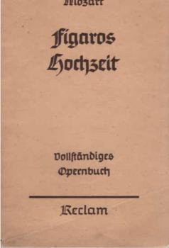 Figaros Hochzeit : Vollst. Buch ; Oper in 4 Aufz.