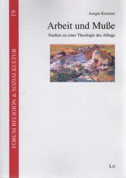 Arbeit und Muße : Studien zu einer Theologie des Alltags.