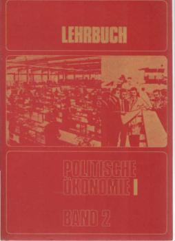 Politische Ökonomie : Lehrbuch Band 1., Die bürgerliche Produktionsweise.