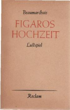 Figaros Hochzeit oder Der Tolle Tag : Lustspiel in 5 Akten.