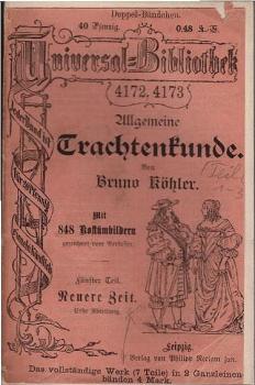 Allgemeine Trachtenkunde; 5. Teil: Neuere Zeit. 1. Abteilung.