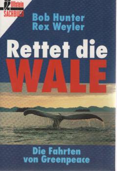 Rettet die Wale : die Fahrten von Greenpeace.