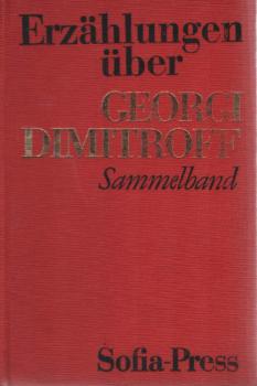 Erzählungen über Georgi Dimitroff : Sammelbd.
