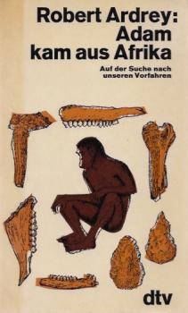 Adam kam aus Afrika : Auf d. Suche nach unseren Vorfahren.