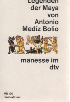Legenden der Maya : das Land des Fasans und des Hirsches.