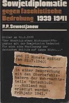 Sowjetdiplomatie gegen faschistische Bedrohung : 1939 - 1941.