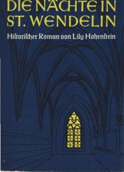 Die Nächte in St. Wendelin : Der Lebensroman Wolframs von Eschenbach.