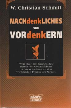 Nachdenkliches von Vordenkern : weit über 100 Grössen des deutschen Geisteslebens nehmen Stellung zu den wichtigsten Fragen der Nation.