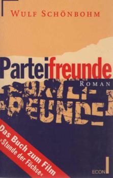 Parteifreunde. Roman. Das Buch zum Film 'Stunde der Füchse'.