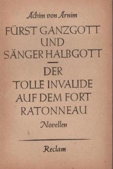 Fürst Ganzgott und Sänger Halbgott : Der tolle Invalide auf dem Fort Ratonneau ; Novellen.