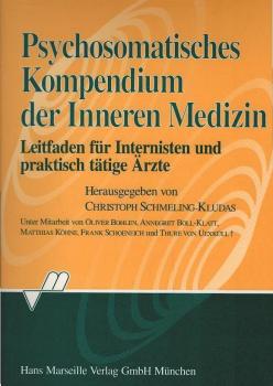 Psychosomatisches Kompendium der Inneren Medizin : Leitfaden für Internisten und praktisch tätige Ärzte : [22 Tabellen].