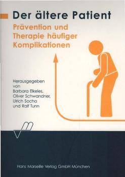 Der ältere Patient : Prävention und Therapie häufiger Komplikationen.