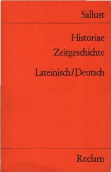 Historiae : fragmenta ex prooemio; orationes et epistulae; latein. u. dt. = Zeitgeschichte.